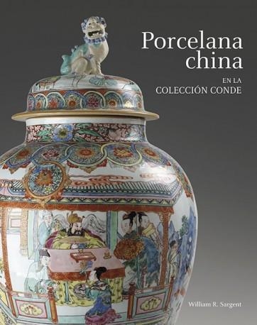 PORCELANA CHINA DE LA COLECCIÓN CONDE | 9786078310050 | SARGENT,WILLIAM R. | Libreria Geli - Librería Online de Girona - Comprar libros en catalán y castellano