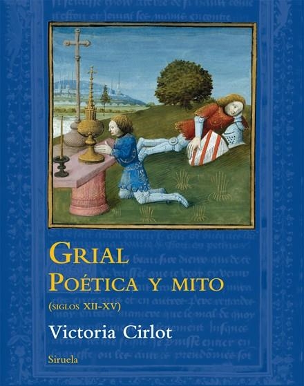 GRIAL.POÉTICA Y MITO (SIGLOS XII-XV) | 9788416208418 | CIRLOT,VICTORIA | Llibreria Geli - Llibreria Online de Girona - Comprar llibres en català i castellà