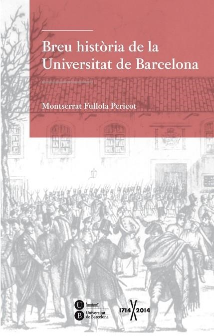 BREU HISTÒRIA DE LA UNIVERSITAT DE BARCELONA | 9788447538904 | FULLOLA PERICOT,MONTSERRAT | Llibreria Geli - Llibreria Online de Girona - Comprar llibres en català i castellà