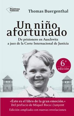 UN NIÑO AFORTUNADO.DE PRISIONERO EN AUSCHWITZ A JUEZ DE LA CORTE INTERNACIONAL DE JUSTICIA | 9788416256228 | BUERGENTHAL,THOMAS | Llibreria Geli - Llibreria Online de Girona - Comprar llibres en català i castellà