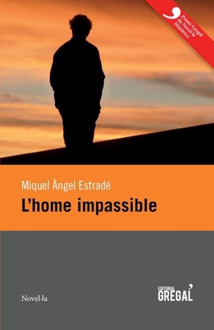 L'HOME IMPASSIBLE | 9788494319631 | ESTRADÉ,MIQUEL ÀNGEL | Libreria Geli - Librería Online de Girona - Comprar libros en catalán y castellano