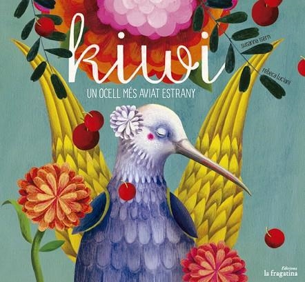 KIWI.UN OCELL MÉS AVIAT ESTRANY | 9788416226153 | ISERN,SUSANNA/LUCIANI,REBECA | Llibreria Geli - Llibreria Online de Girona - Comprar llibres en català i castellà