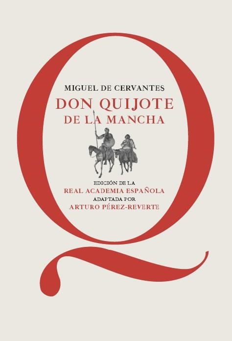 DON QUIJOTE DE LA MANCHA(EDICIÓN DE LA RAE, ADAPTADA POR ARTURO PÉREZ-REVERTE) | 9788468025384 | CERVANTES, MIGUEL DE/PÉREZ-REVERTE, ARTURO | Llibreria Geli - Llibreria Online de Girona - Comprar llibres en català i castellà