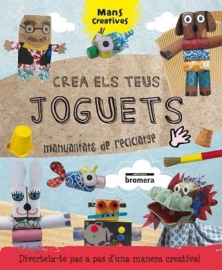 CREA ELS TEUS JOGUETS.MANUALITATS DE RECICLATGE | 9788490261750 | RIBÓN CALABIA, MARTA | Llibreria Geli - Llibreria Online de Girona - Comprar llibres en català i castellà