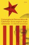 CONVERGENCIA DEMOCRATICA DE CATALUNYA DE LOS ORIGENES AL GIRO SOBERANISTA | 9788496797796 | SANTAMARIA,ANTONIO | Llibreria Geli - Llibreria Online de Girona - Comprar llibres en català i castellà