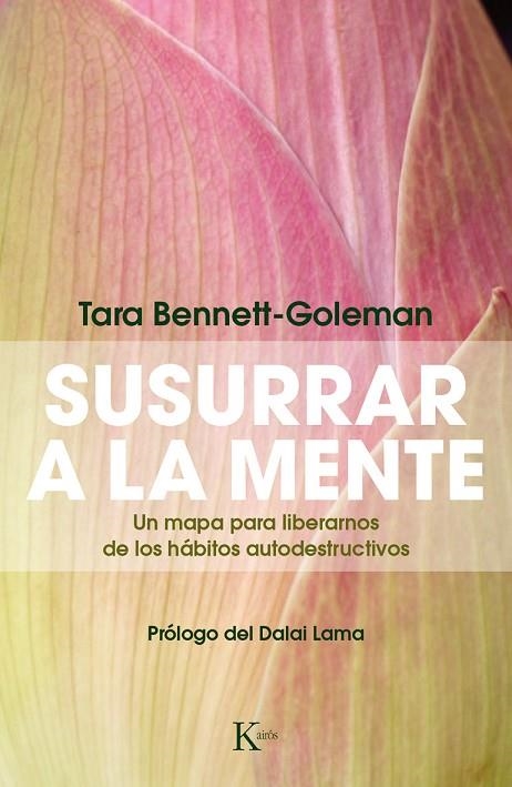 SUSURRAR A LA MENTE.UN MAPA PARA LIBERARNOS DE LOS HÁBITOS AUTODESTRUCTIVOS | 9788499884172 | BENNETT-GOLEMAN,TARA | Llibreria Geli - Llibreria Online de Girona - Comprar llibres en català i castellà