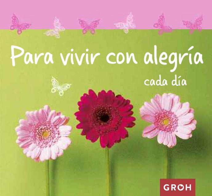 PARA VIVIR CON ALEGRÍA CADA DÍA | 9788490680285 | Llibreria Geli - Llibreria Online de Girona - Comprar llibres en català i castellà