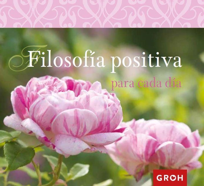 FILOSOFÍA POSITIVA PARA CADA DÍA | 9788490680292 | Llibreria Geli - Llibreria Online de Girona - Comprar llibres en català i castellà