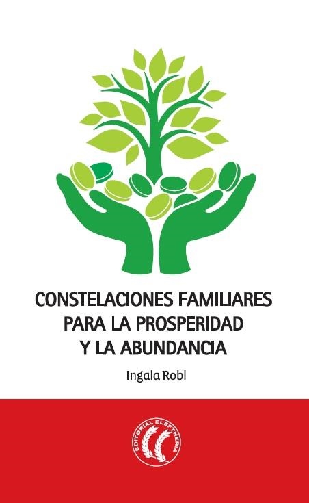 CONSTELACIONES FAMILIARES PARA LA PROSPERIDAD Y LA ABUNDANCIA | 9788494274800 | ROBL,INGALA | Llibreria Geli - Llibreria Online de Girona - Comprar llibres en català i castellà