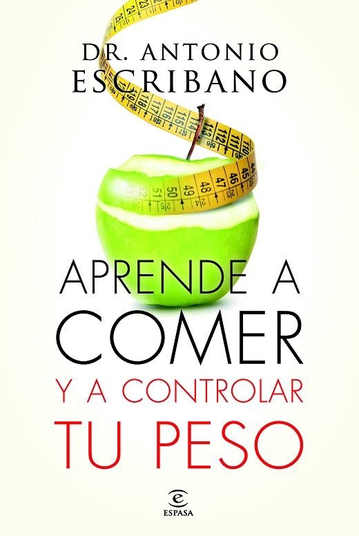 APRENDE A COMER Y A CONTROLAR TU PESO | 9788467043358 | ESCRIBANO,DR.ANTONIO | Llibreria Geli - Llibreria Online de Girona - Comprar llibres en català i castellà