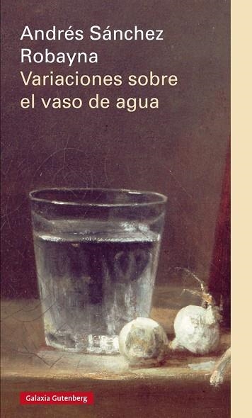 VARIACIONES SOBRE EL VASO DE AGUA | 9788416072552 | SÁNCHEZ ROBAYNA,ANDRÉS | Llibreria Geli - Llibreria Online de Girona - Comprar llibres en català i castellà