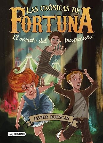 LAS CRÓNICAS DE FORTUNA-1.EL SECRETO DEL TRAPECISTA (TD) | 9788408135654 | RUESCAS,JAVIER | Llibreria Geli - Llibreria Online de Girona - Comprar llibres en català i castellà