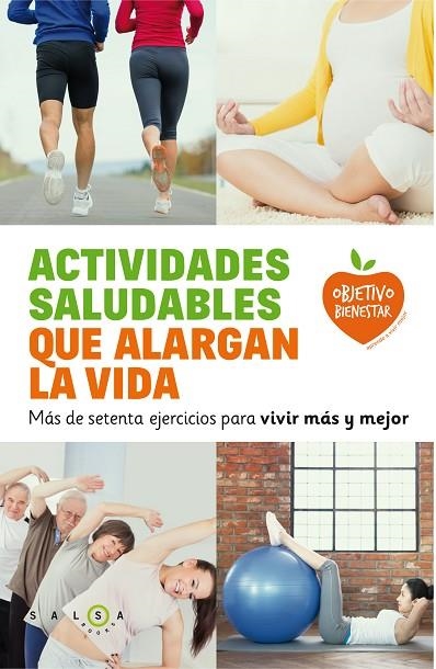 ACTIVIDADES SALUDABLES QUE ALARGAN LA VIDA.MÁS DE SETENTA EJERCICIOS PARA VIVIR MÁS Y MEJOR | 9788415193692 | A.A.V.V. | Llibreria Geli - Llibreria Online de Girona - Comprar llibres en català i castellà