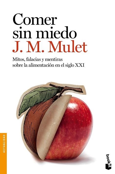 COMER SIN MIEDO.MITOS,FALACIAS Y MENTIRAS SOBRE LA ALIMENTACIÓN EN EL SIGLO XXI | 9788423348862 | MULET,J.M. | Llibreria Geli - Llibreria Online de Girona - Comprar llibres en català i castellà