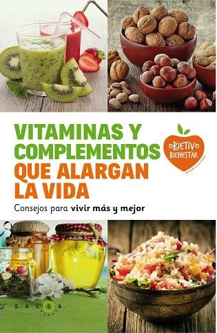 VITAMINAS Y COMPLEMENTOS QUE ALARGAN LA VIDA.CONSEJOS PARA VIVIR MÁS Y MEJOR | 9788415193685 | A.A.V.V. | Llibreria Geli - Llibreria Online de Girona - Comprar llibres en català i castellà