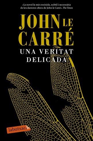 UNA VERITAT DELICADA | 9788499309422 | LE CARRÉ,JOHN | Llibreria Geli - Llibreria Online de Girona - Comprar llibres en català i castellà