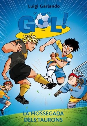 GOL-29.LA MOSSEGADA DELS TAURONS | 9788424653477 | GARLANDO,LUIGI | Llibreria Geli - Llibreria Online de Girona - Comprar llibres en català i castellà