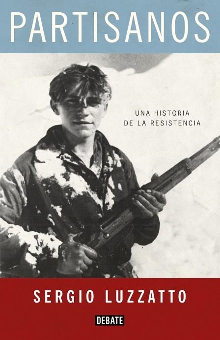 PARTISANOS.UNA HISTORIA DE LA RESISTENCIA (TD) | 9788499923765 | LUZZATTO,SERGIO | Llibreria Geli - Llibreria Online de Girona - Comprar llibres en català i castellà