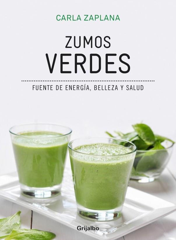 ZUMOS VERDES.FUENTE DE ENERGÍA,BELLEZA Y SALUD | 9788416220199 | ZAPLANA,CARLA | Llibreria Geli - Llibreria Online de Girona - Comprar llibres en català i castellà