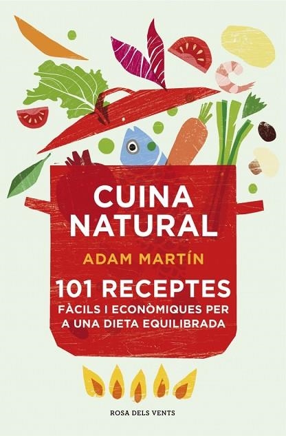 CUINA NATURAL.101 RECEPTES FÀCILS I ECONÒMIQUES PER A UNA DIETA EQUILIBRADA | 9788415961031 | MARTIN,ADAM | Llibreria Geli - Llibreria Online de Girona - Comprar llibres en català i castellà