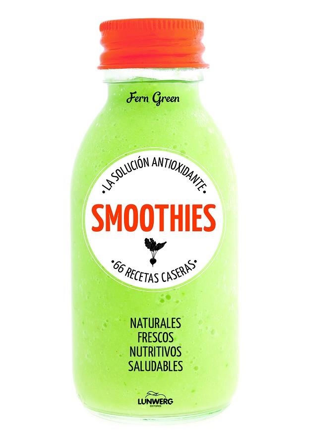 SMOOTHIES.LA SOLUCIÓN ANTIOXIDANTE.66 RECETAS CASERAS | 9788415888895 | GREEN,FERN | Llibreria Geli - Llibreria Online de Girona - Comprar llibres en català i castellà