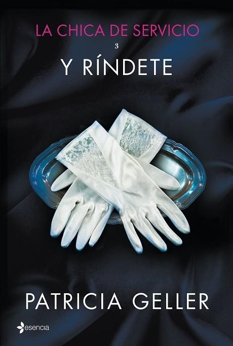 LA CHICA DE SERVICIO,3.Y RÍNDETE | 9788408135227 | GELLER,PATRICIA | Llibreria Geli - Llibreria Online de Girona - Comprar llibres en català i castellà