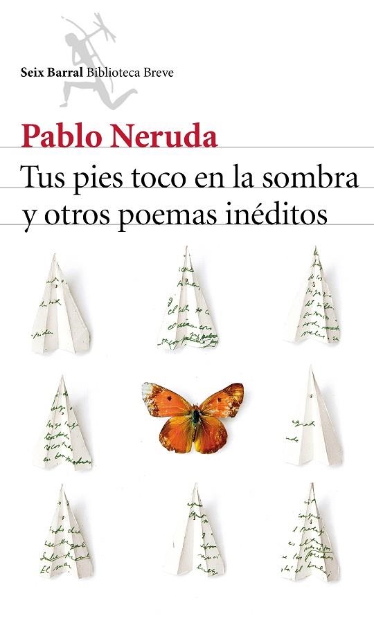 TUS PIES TOCO EN LA SOMBRA Y OTROS POEMAS INÉDITOS | 9788432224232 | NERUDA,PABLO | Llibreria Geli - Llibreria Online de Girona - Comprar llibres en català i castellà