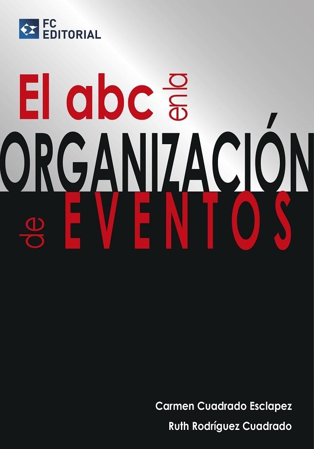 EL ABC EN LA ORGANIZACIÓN DE EVENTOS | 9788415781226 | CUADRADO ESCLAPEZ,CARMEN/EODRÍGUEZ CUADRADO,RUTH | Llibreria Geli - Llibreria Online de Girona - Comprar llibres en català i castellà