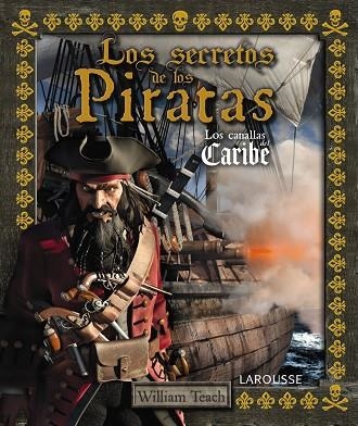 LOS SECRETOS DE LOS PIRATAS | 9788415785255 | TEACH,WILLIAM | Libreria Geli - Librería Online de Girona - Comprar libros en catalán y castellano