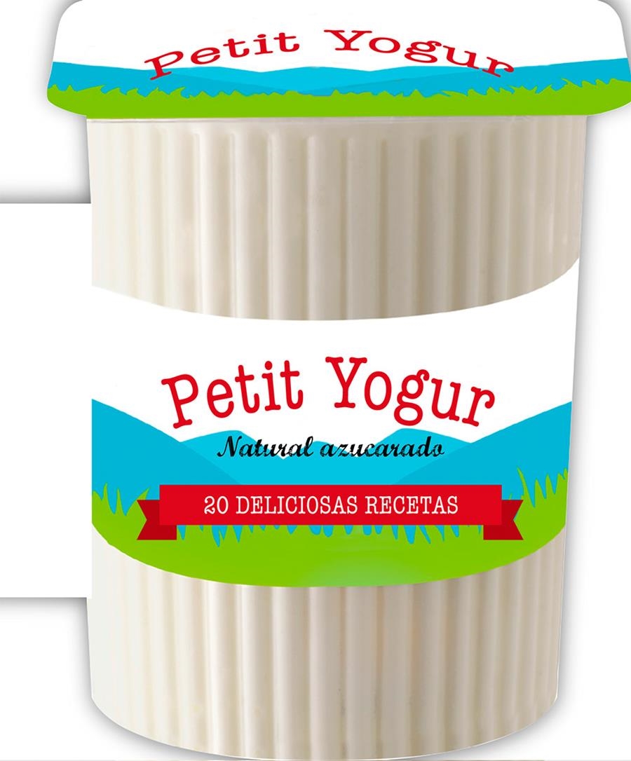 PETIT YOGUR.NATURAL AZUCARADO | 9788475568775 | DAHL-STERN,BIRGIT/NIETO,DORIAN | Libreria Geli - Librería Online de Girona - Comprar libros en catalán y castellano