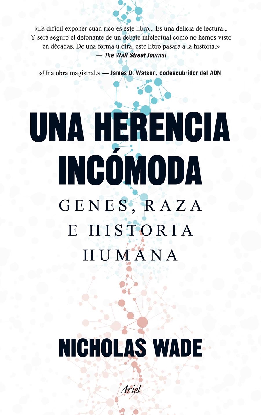 UNA HERENCIA INCÓMODA.GENES,RAZA E HISTORIA HUMANA | 9788434419254 | WADE,NICHOLAS | Llibreria Geli - Llibreria Online de Girona - Comprar llibres en català i castellà