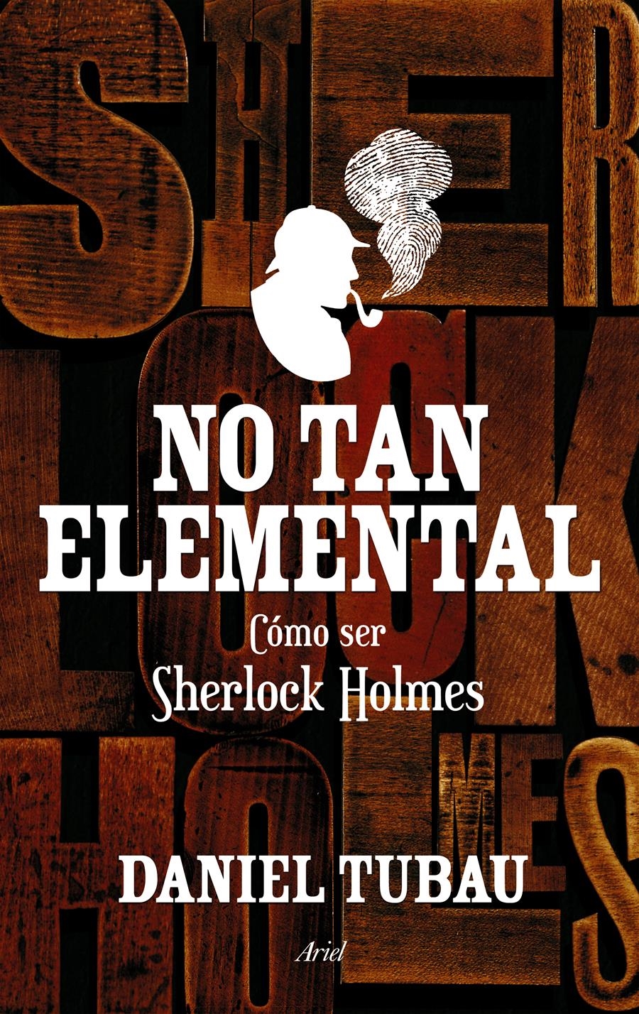 NO TAN ELEMENTAL.CÓMO SER SHERLOCK HOLMES | 9788434419032 | TUBAU,DANIEL | Llibreria Geli - Llibreria Online de Girona - Comprar llibres en català i castellà