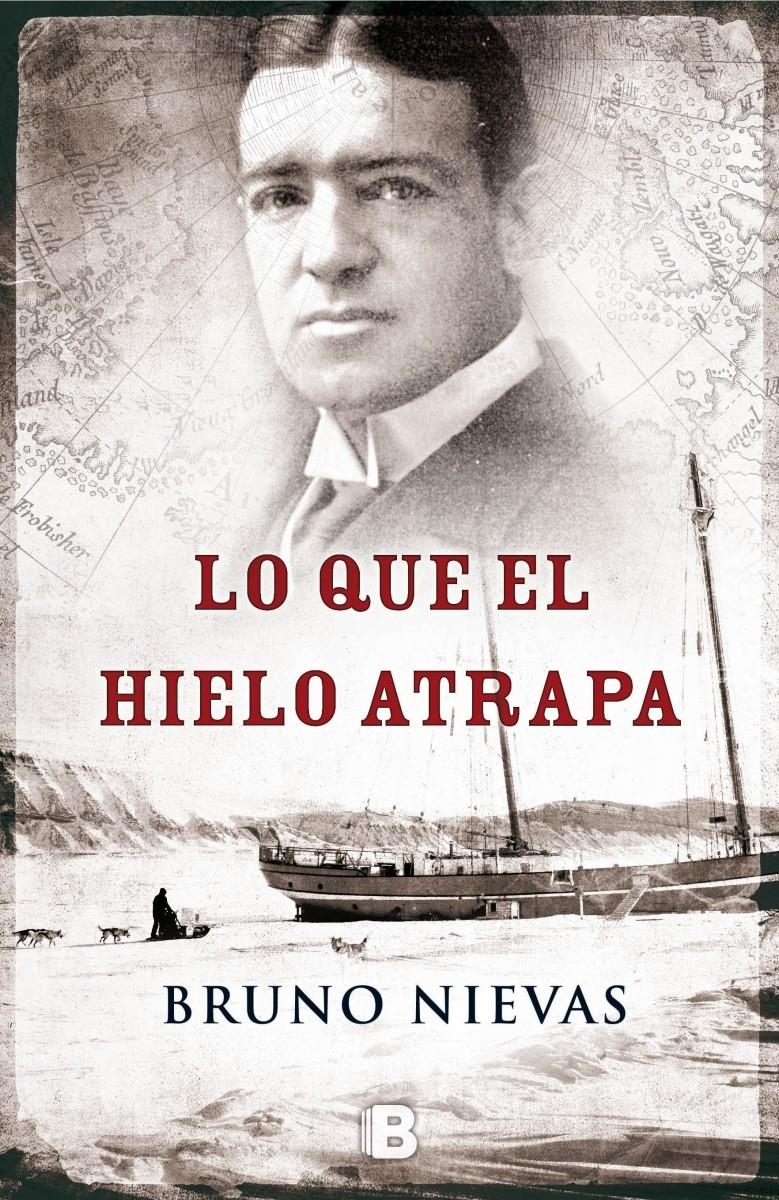 LO QUE EL HIELO ATRAPA | 9788466655965 | NIEVAS,BRUNO | Llibreria Geli - Llibreria Online de Girona - Comprar llibres en català i castellà