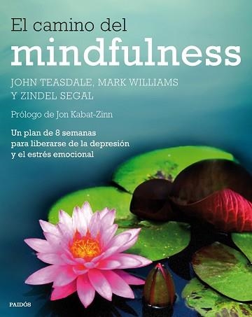 EL CAMINO DEL MINDFULNESS | 9788449330841 | TEASDALE,JOHN/WILLIAMS,MARK/SEGAL,ZINDEL | Llibreria Geli - Llibreria Online de Girona - Comprar llibres en català i castellà