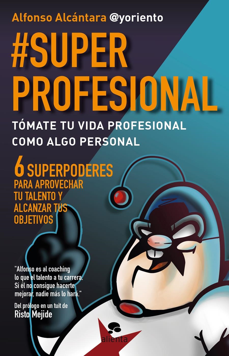 SUPERPROFESIONAL.TÓMATE TU VIDA PROFESIONAL COMO ALGO PERSONAL | 9788415320999 | ALCÁNTARA GÓMEZ,ALFONSO | Llibreria Geli - Llibreria Online de Girona - Comprar llibres en català i castellà