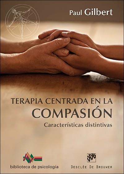 TERAPIA CENTRADA EN LA COMPASIÓN.CARACTERÍSTICAS DISTINTIVAS | 9788433027610 | GILBERT,PAUL | Llibreria Geli - Llibreria Online de Girona - Comprar llibres en català i castellà