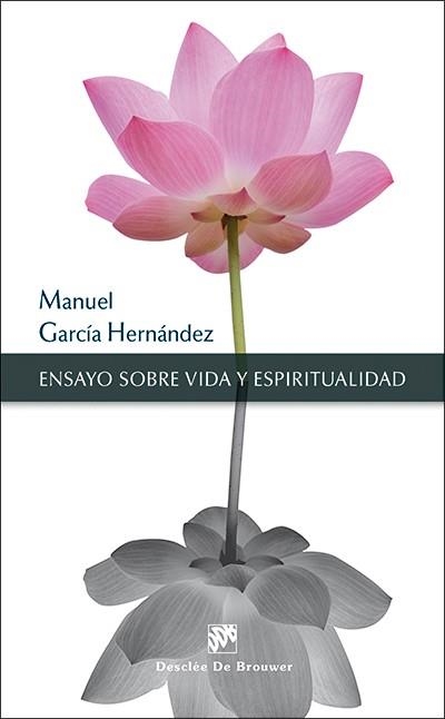 ENSAYO SOBRE VIDA Y ESPIRITUALIDAD | 9788433027573 | GARCÍA HERNÁNDEZ,MANUEL | Llibreria Geli - Llibreria Online de Girona - Comprar llibres en català i castellà