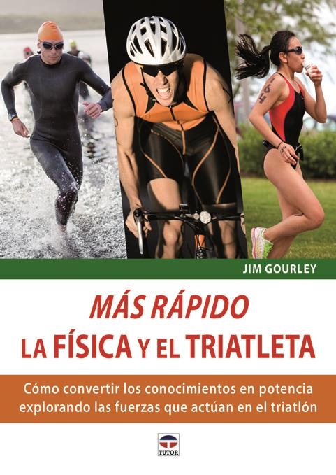 MÁS RÁPIDO.LA FÍSICA Y EL TRIATLETA | 9788479029807 | GOURLEY,JIM | Llibreria Geli - Llibreria Online de Girona - Comprar llibres en català i castellà