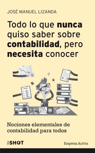 TODO LO QUE NUNCA QUISO SABER SOBRE CONTABILIDAD PERO NECESITA CONOCER | 9788492921188 | LIZANDA CUEVAS,JOSÉ MANUEL | Llibreria Geli - Llibreria Online de Girona - Comprar llibres en català i castellà