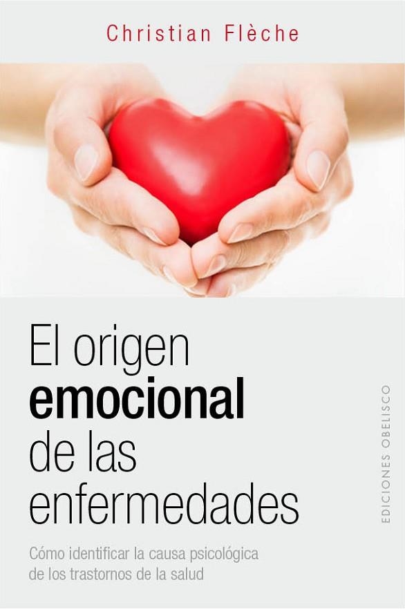 EL ORIGEN EMOCIONAL DE LAS ENFERMEDADES | 9788416192311 | FLÈCHE,CHRISTIAN | Libreria Geli - Librería Online de Girona - Comprar libros en catalán y castellano