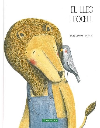 EL LLEÓ I L'OCELL | 9788494182563 | DUBUC,MARIANNE | Llibreria Geli - Llibreria Online de Girona - Comprar llibres en català i castellà