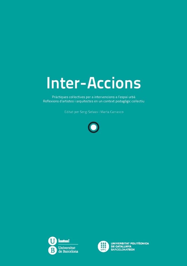 INTER-ACCIONS.PRÀCTIQUES COL·LECTIVES PER A INTERVENCIONS A L'ESPAI URBÀ | 9788447538416 | SELVAS,SERGI/CARRASCO,MARTA | Llibreria Geli - Llibreria Online de Girona - Comprar llibres en català i castellà