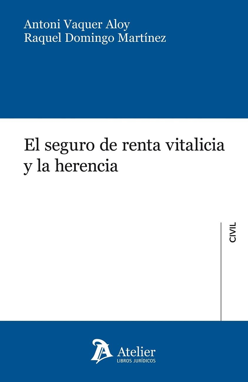 EL SEGURO DE RENTA VITALICIA Y LA HERENCIA. | 9788415690702 | VAQUER ALOY,ANTONI/DOMINGO MARTINEZ,RAQUEL | Llibreria Geli - Llibreria Online de Girona - Comprar llibres en català i castellà