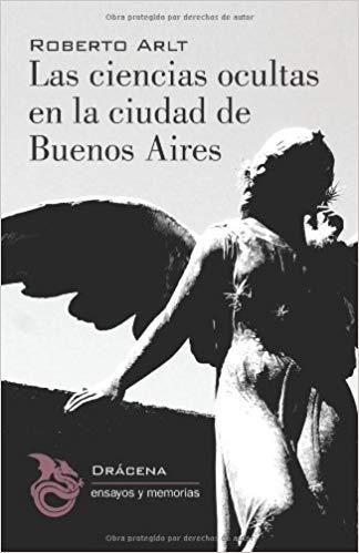 LAS CIENCIAS OCULTAS EN LA CIUDAD DE BUENOS AIRES | 9788494175220 | ARLT,ROBERTO | Llibreria Geli - Llibreria Online de Girona - Comprar llibres en català i castellà