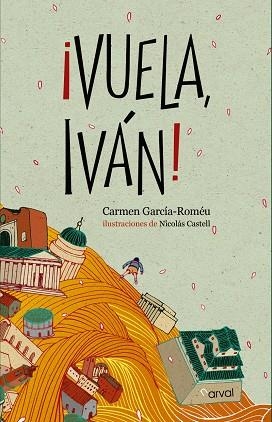 VUELA,IVÁN | 9788494222856 | GARCÍA-ROMÉU,CARMEN | Libreria Geli - Librería Online de Girona - Comprar libros en catalán y castellano