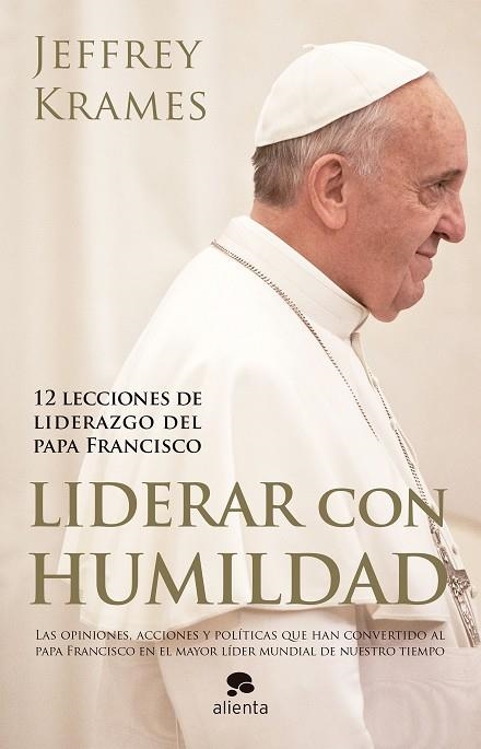 LIDERAR CON HUMILDAD.12 LECCIONES DE LIDERAZGO DEL PAPA FRANCISCO | 9788416253074 | KRAMES,JEFFREY | Llibreria Geli - Llibreria Online de Girona - Comprar llibres en català i castellà