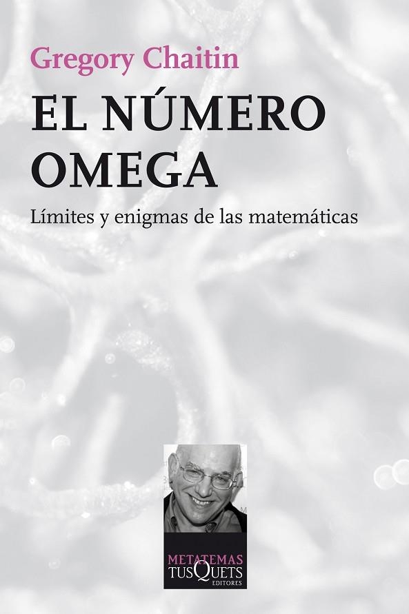 EL NÚMERO OMEGA.LÍMITES Y ENIGMAS DE LAS MATEMÁTICAS | 9788490660409 | CHAITIN,GREGORY | Llibreria Geli - Llibreria Online de Girona - Comprar llibres en català i castellà