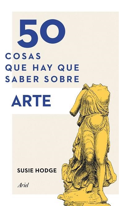 50 COSAS QUE HAY QUE SABER SOBRE ARTE | 9788434419322 | HODGE,SUSIE | Llibreria Geli - Llibreria Online de Girona - Comprar llibres en català i castellà