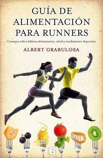 GUÍA DE ALIMENTACIÓN PARA RUNNERS | 9788466656184 | GRABULOSA REIXACH,ALBERT | Llibreria Geli - Llibreria Online de Girona - Comprar llibres en català i castellà