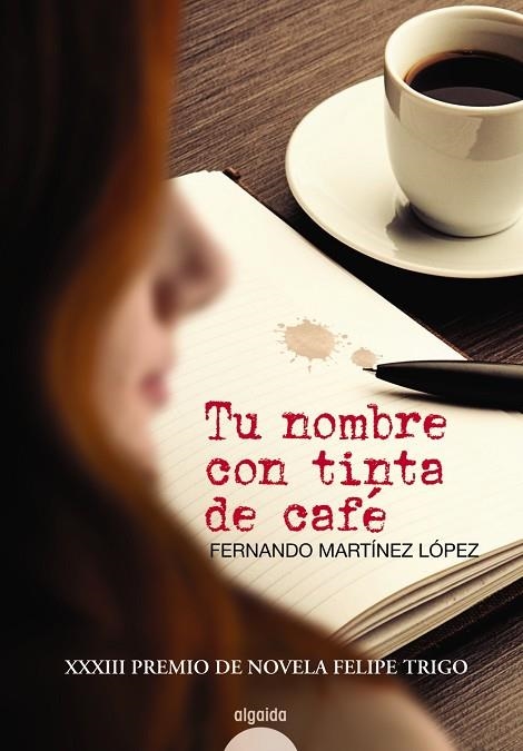 TU NOMBRE CON TINTA DE CAFÉ | 9788490671580 | MARTÍNEZ LÓPEZ,FERNANDO | Llibreria Geli - Llibreria Online de Girona - Comprar llibres en català i castellà